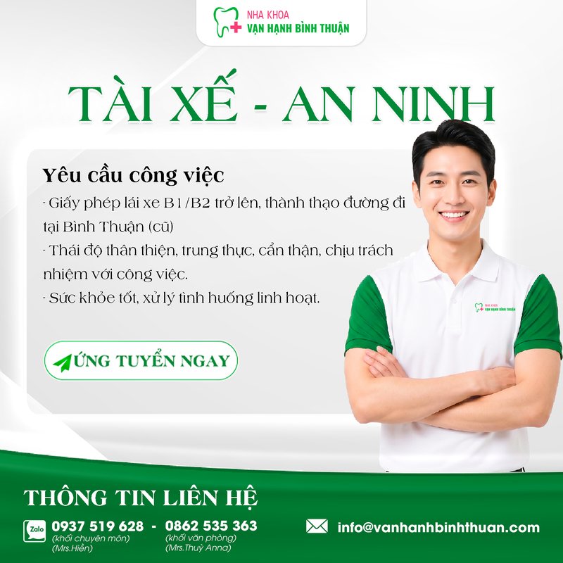 NHA KHOA VẠN HẠNH BÌNH THUẬN TUYỂN DỤNG TÀI XẾ KIÊM NHÂN VIÊN HỖ TRỢ & AN NINH